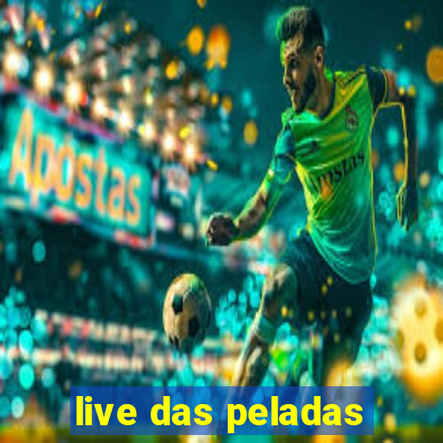 live das peladas